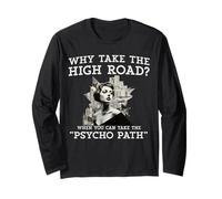 Why Take The High Road Funny Psycho Path Sarcastic Women Long Sleeve T-Shirt
