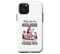 Why Take the High Road When You Can Psycho Path Case for iPhone 11 Pro