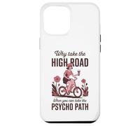 Why Take the High Road When You Can Psycho Path Case for iPhone 12 Pro Max