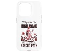 Why Take the High Road When You Can Psycho Path Case for iPhone 15 Pro