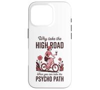 Why Take the High Road When You Can Psycho Path Case for iPhone 16 Pro