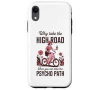 Why Take the High Road When You Can Psycho Path Case for iPhone XR