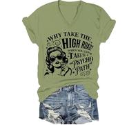 Why Take The High Road When You Can Take The Psycho Path Shirt Funny Humorous Sarcastic T-Shirt, Green-v, S