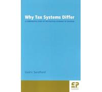 Why Tax Systems Differ: A Comparative Study of the Political Economy of Taxation