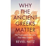 Why the Ancient Greeks Matter