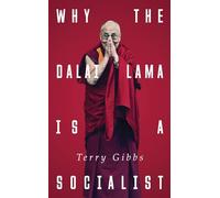 Why the Dalai Lama is a Socialist: Buddhism and the Compassionate Society