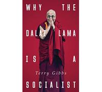 Why the Dalai Lama is a Socialist: Buddhism and the Compassionate Society