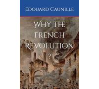 Why the French Revolution ? (The Why's ?)