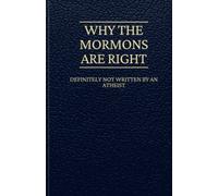 Why the Mormons are Right