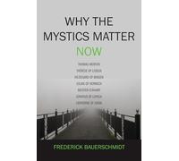 Why the Mystics Matter Now