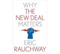 Why the New Deal Matters (Why X Matters Series)