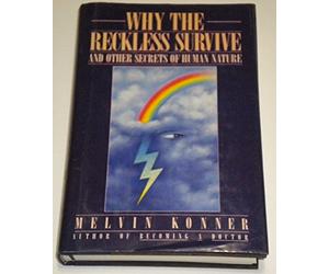 Why the Reckless Survive And Other Secrets of Human Nature