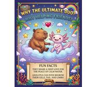 Why The Ultimate Duo? Axolotl and Capybara Coloring Book for Kids: Fun Educational Animal Facts, Cute Adventures, and Easy Coloring Pages for Boys and Girls