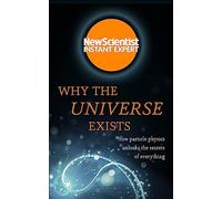 Why the Universe Exists – How particle physics unlocks the secrets of everything – Paperback