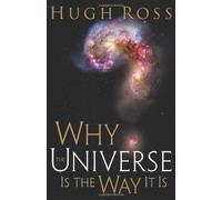 Why the Universe Is the Way It Is