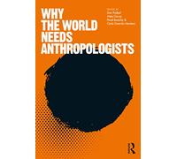 Why the World Needs Anthropologists