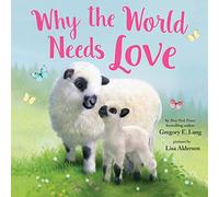 Why the World Needs Love (Always in My Heart)