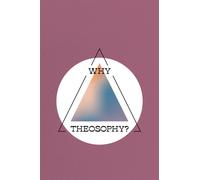 Why Theosophy? : Theosophy in Hungary 1905-1933