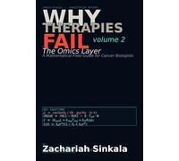 Why Therapies Fail Volume 2: The Omics Layer