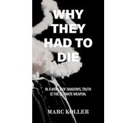 Why They Had To Die: In a World of Shadows, Truth is the Ultimate Weapon