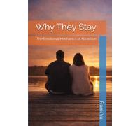 Why They Stay: The Emotional Mechanics of Attraction