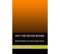 WHY THEY'RE NOT BUYING: Read This Before You Write Another Word