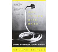 Why Things Bite Back: Technology and the Revenge of Unintended Consequences