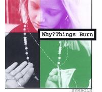 Why? Things Burn - Symbols
