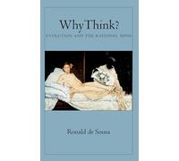 Ronald de Sousa – Why Think?: Evolution and the Rational Mind – New paperback