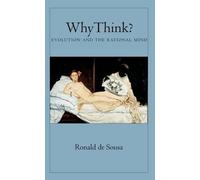 Ronald de Sousa – Why Think?: Evolution and the Rational Mind – New paperback