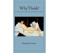 Ronald de Sousa – Why Think?: Evolution and the Rational Mind – New paperback
