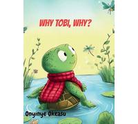 Why, Tobi, why? (The Curious Tobi)