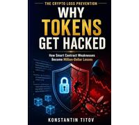 Why Tokens Get Hacked: How Smart Contract Weaknesses Become Million-Dollar Losses (THE CRYPTO LOSS PREVENTION)