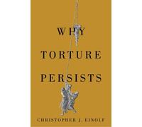 Why Torture Persists