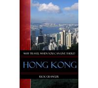 Why Travel When You Can Live There? Hong Kong