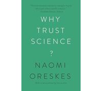 Why Trust Science?: 54 (The University Center for Human Values Series)