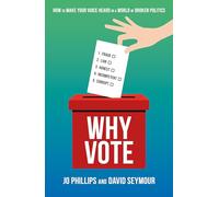 Why Vote: How to make your voice heard in a world of broken politics