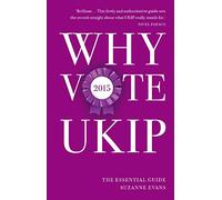 Why Vote UKIP 2015: The Essential Guide