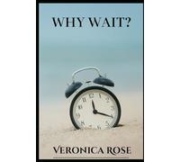 Why Wait?: A manifesto for the restless