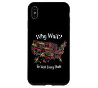 Why Wait ? To Visit Every State - Souvenir For Men For Women Case for iPhone XS Max