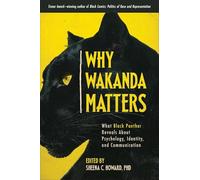 Why Wakanda Matters: What Black Panther Reveals About Psychology, Identity, and Communication