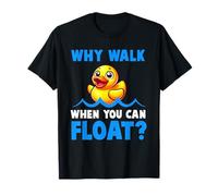 Why Walk Whe You Can Float Rubber Duck Lover Bath Toy Boys T-Shirt