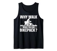 Why Walk When You Can Bikepack Tank Top