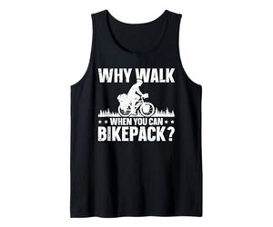Why Walk When You Can Bikepack Tank Top
