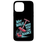 Why Walk When You Can Bounce Pogo Stick Master - Case for iPhone 13 Pro Max