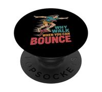 Why Walk When You Can Bounce Pogo Stick Master PopSockets Adhesive PopGrip