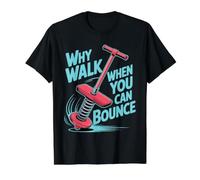 Why Walk When You Can Bounce Pogo Stick Master - Value Graphic T-Shirt, Men, Black, M