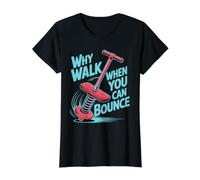 Why Walk When You Can Bounce Pogo Stick Master - Value Graphic T-Shirt, Women, Black, S