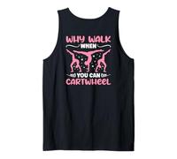 Why Walk When You Can Cartwheel - Funny Girls (On Back) Tank Top
