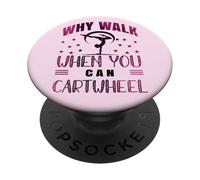 Why Walk When You Can Cartwheel Gymnast Girls Gymnastics PopSockets Adhesive PopGrip